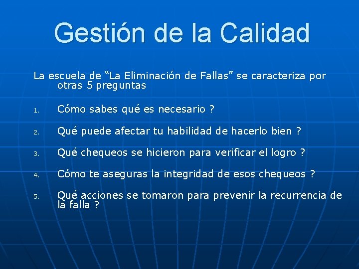 Gestión de la Calidad La escuela de “La Eliminación de Fallas” se caracteriza por