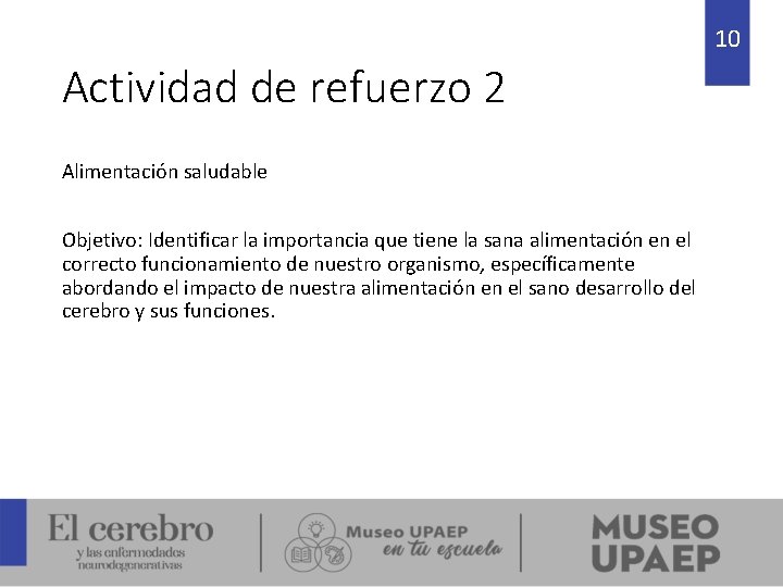 10 Actividad de refuerzo 2 Alimentación saludable Objetivo: Identificar la importancia que tiene la