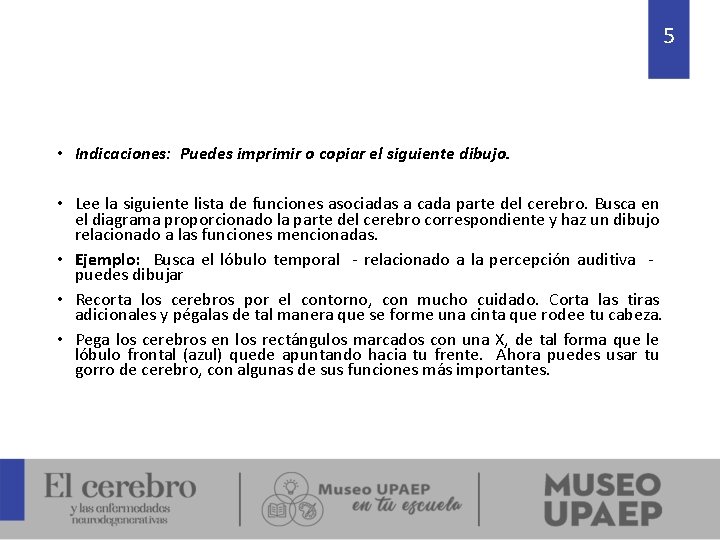 5 • Indicaciones: Puedes imprimir o copiar el siguiente dibujo. • Lee la siguiente