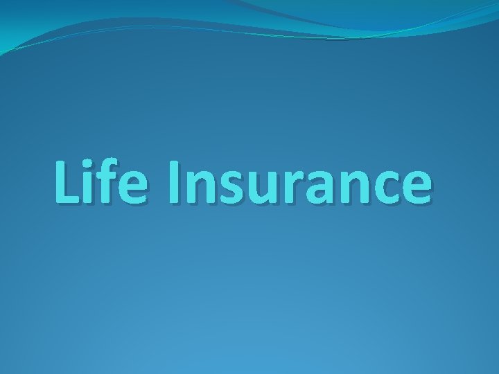Life Insurance Life Insurance