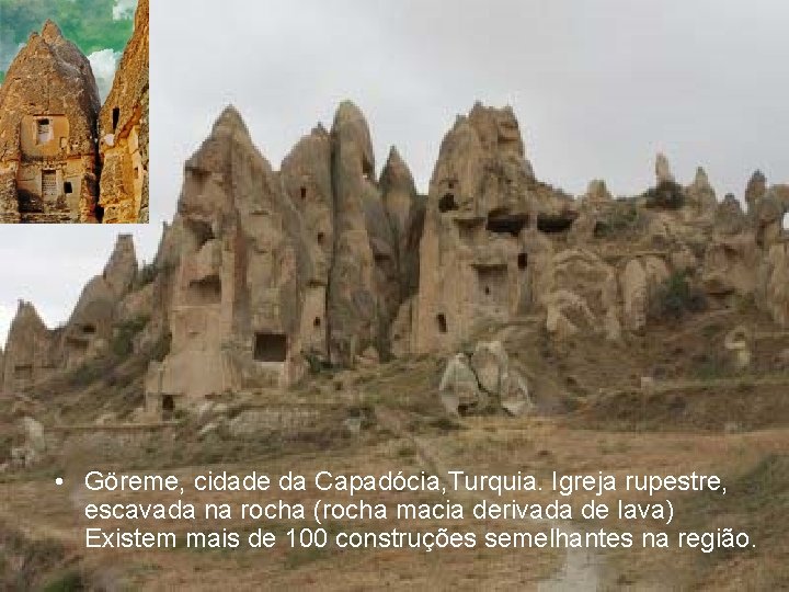  • Göreme, cidade da Capadócia, Turquia. Igreja rupestre, escavada na rocha (rocha macia