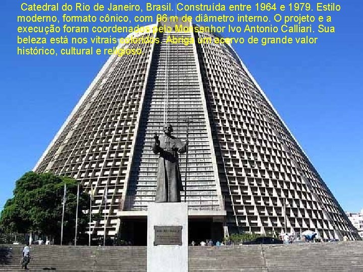 Catedral do Rio de Janeiro, Brasil. Construída entre 1964 e 1979. Estilo moderno, formato