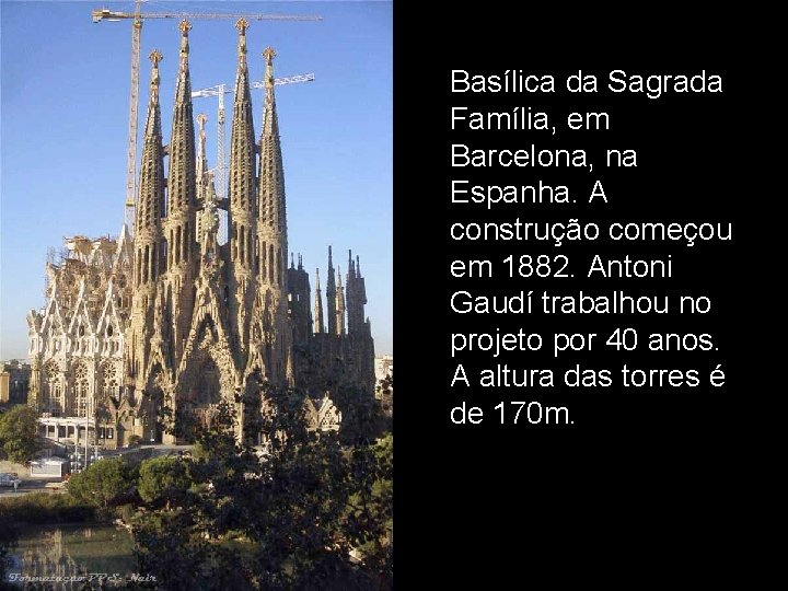 Basílica da Sagrada Família, em Barcelona, na Espanha. A construção começou em 1882. Antoni