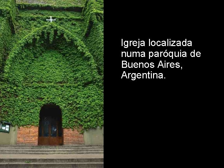 Igreja localizada numa paróquia de Buenos Aires, Argentina. 