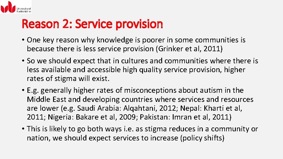 Reason 2: Service provision • One key reason why knowledge is poorer in some
