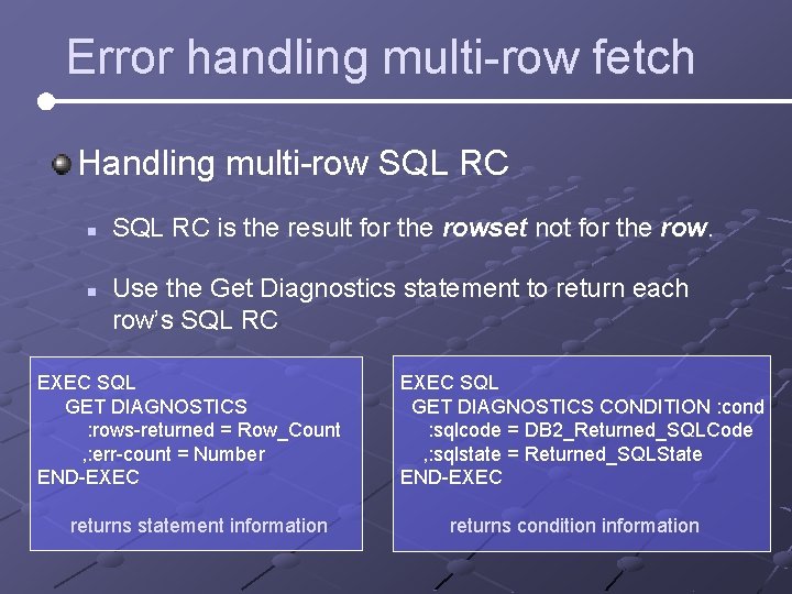 Error handling multi-row fetch Handling multi-row SQL RC n n SQL RC is the Error handling multi-row fetch Handling multi-row SQL RC n n SQL RC is the