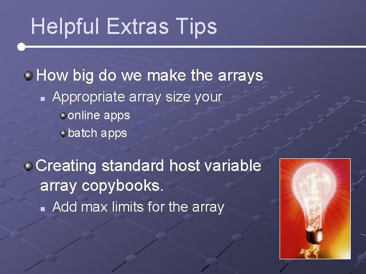Helpful Extras Tips How big do we make the arrays n Appropriate array size Helpful Extras Tips How big do we make the arrays n Appropriate array size