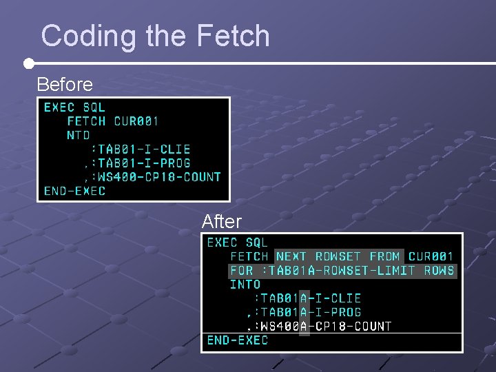 Coding the Fetch Before After Coding the Fetch Before After