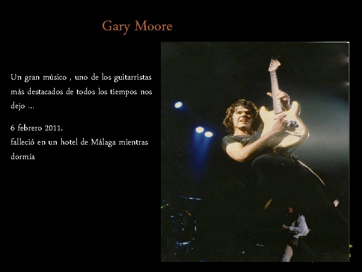 Gary Moore Un gran músico , uno de los guitarristas más destacados de todos