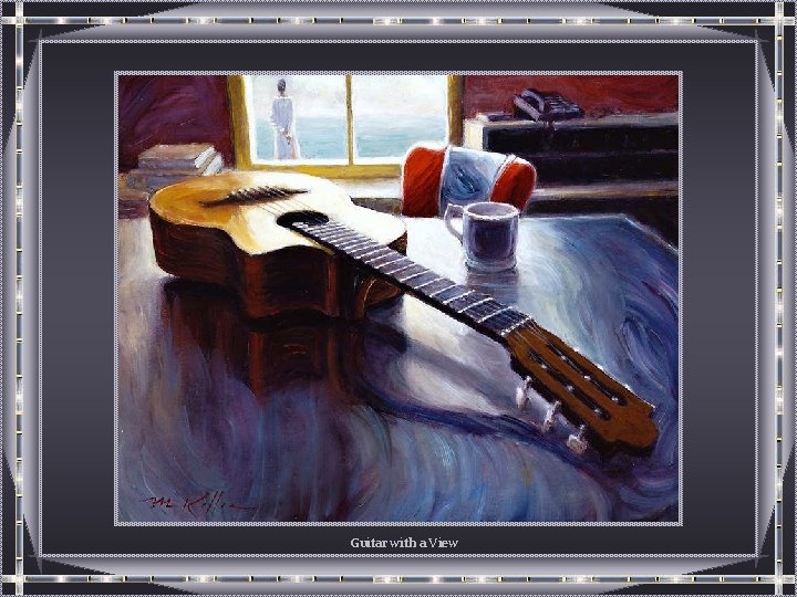 Guitar with a View Guitar with a View