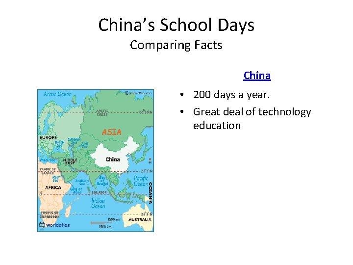 China’s School Days Comparing Facts China • 200 days a year. • Great deal