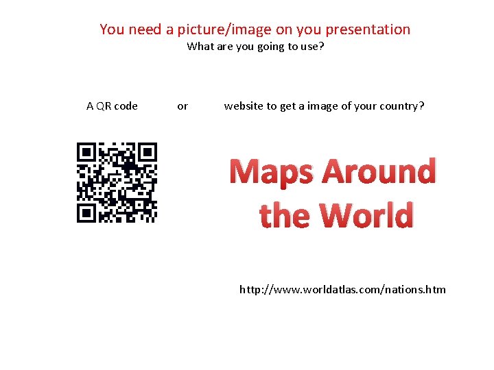 You need a picture/image on you presentation What are you going to use? A
