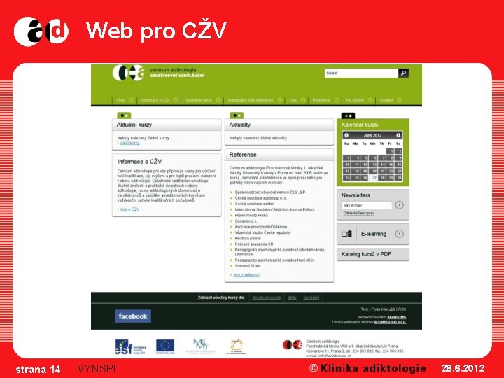 Web pro CŽV strana 14 VYNSPI 28. 6. 2012 