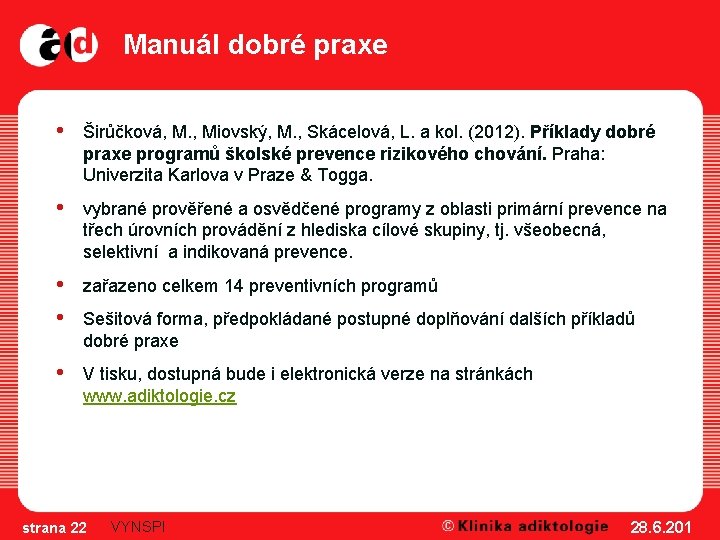 Manuál dobré praxe • Širůčková, M. , Miovský, M. , Skácelová, L. a kol.