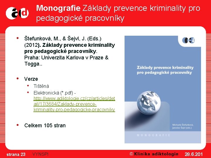 Monografie Základy prevence kriminality pro pedagogické pracovníky • Štefunková, M. , & Šejvl, J.