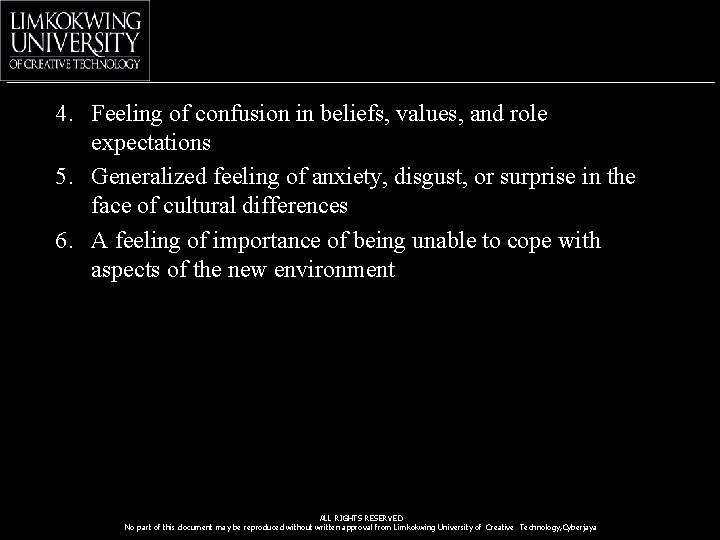 4. Feeling of confusion in beliefs, values, and role expectations 5. Generalized feeling of