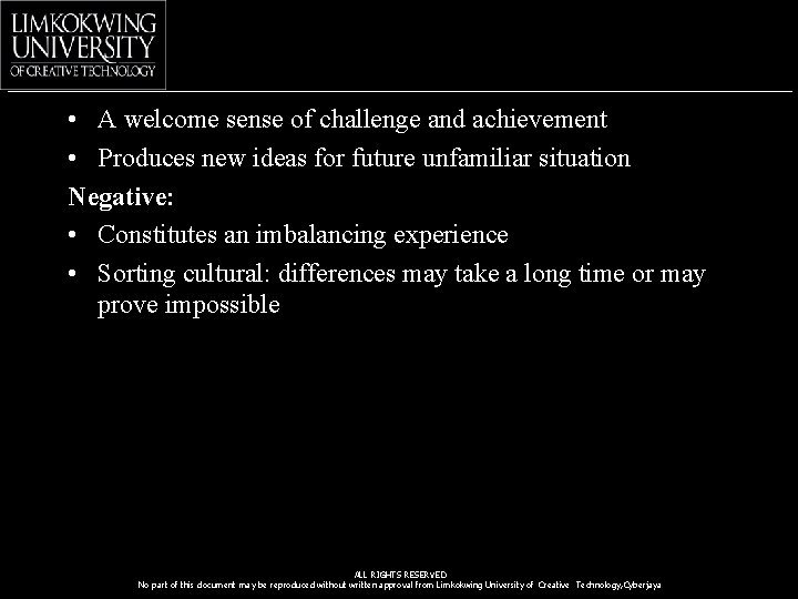  • A welcome sense of challenge and achievement • Produces new ideas for