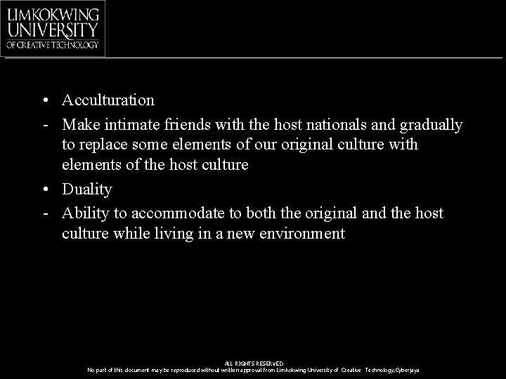  • Acculturation - Make intimate friends with the host nationals and gradually to