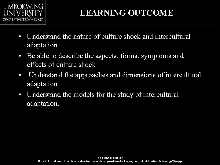 LEARNING OUTCOME • Understand the nature of culture shock and intercultural adaptation • Be