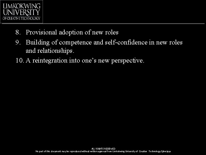 8. Provisional adoption of new roles 9. Building of competence and self-confidence in new