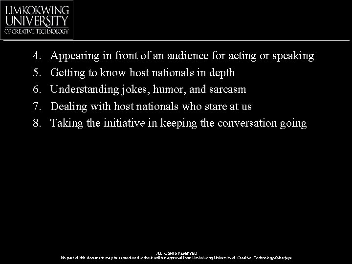 4. 5. 6. 7. 8. Appearing in front of an audience for acting or