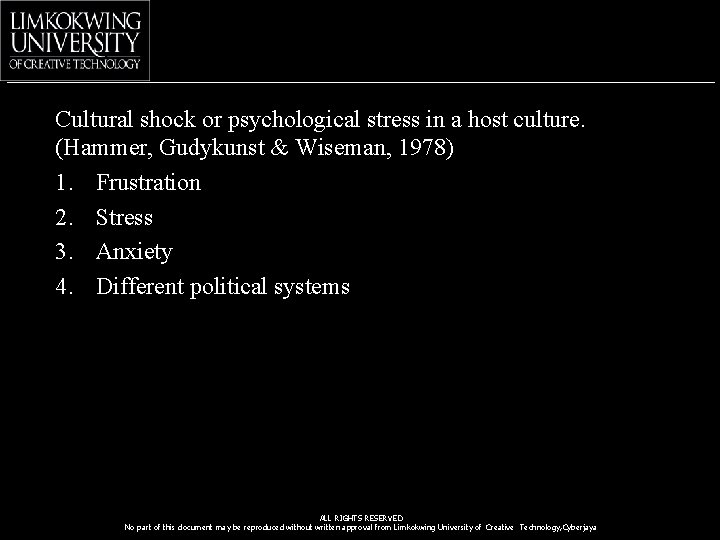 Cultural shock or psychological stress in a host culture. (Hammer, Gudykunst & Wiseman, 1978)