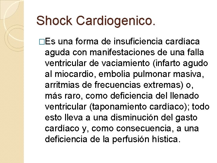 Shock Cardiogenico. �Es una forma de insuficiencia cardíaca aguda con manifestaciones de una falla