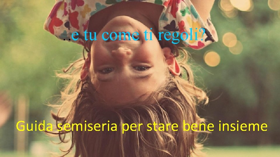 …e tu come ti regoli? Guida semiseria per stare bene insieme 