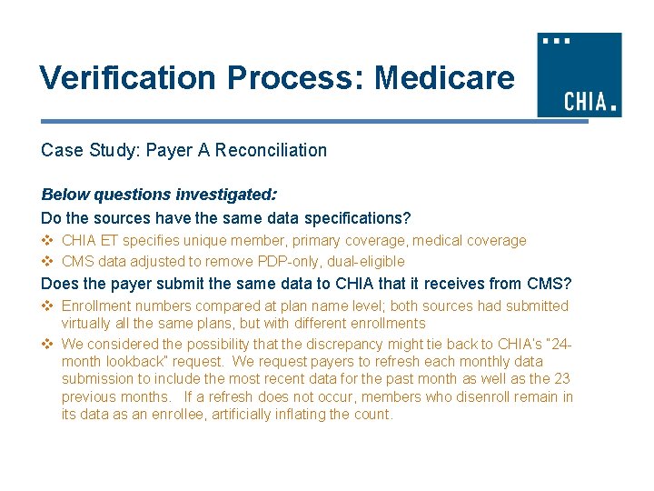 Verification Process: Medicare Case Study: Payer A Reconciliation Below questions investigated: Do the sources