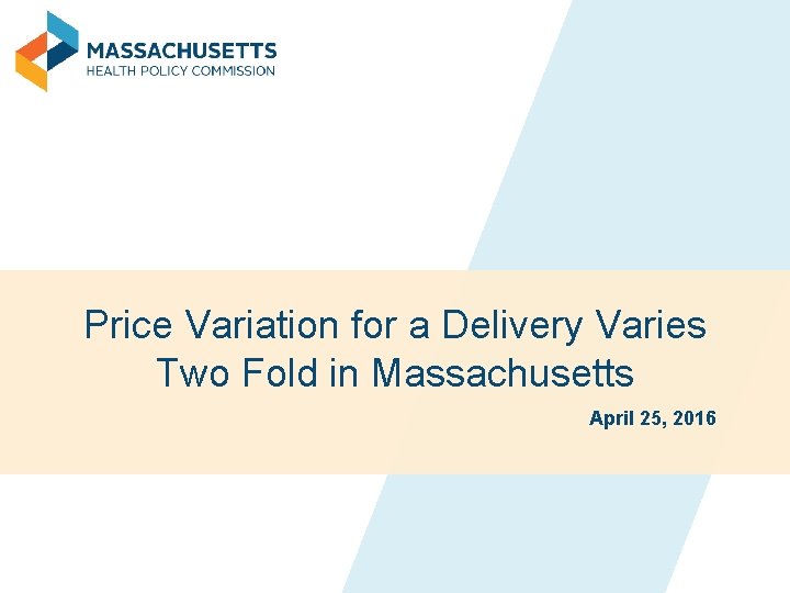 Price Variation for a Delivery Varies Two Fold in Massachusetts April 25, 2016 