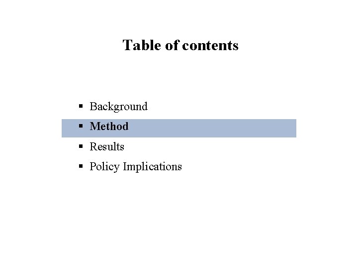 Table of contents § Background § Method § Results § Policy Implications 