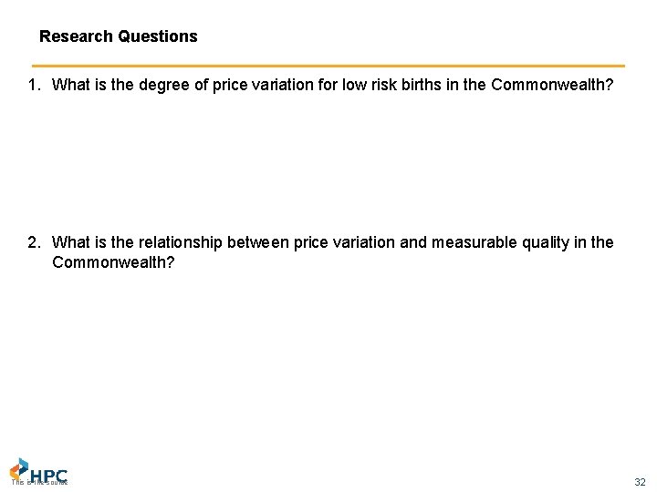 Research Questions 1. What is the degree of price variation for low risk births