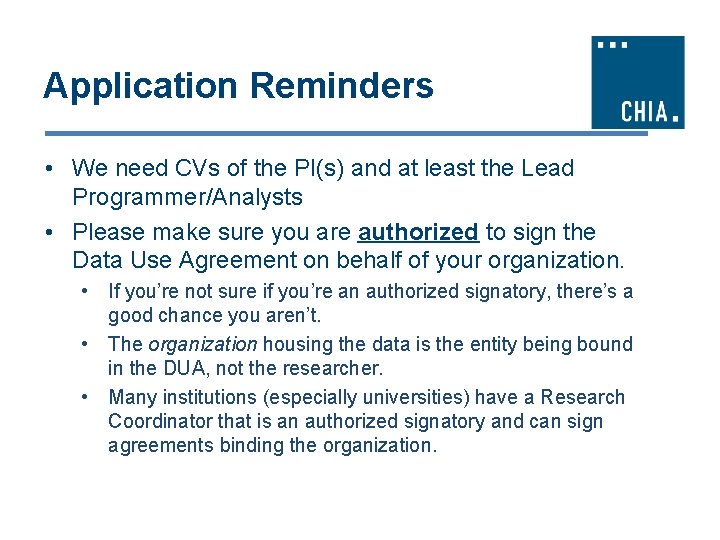 Application Reminders • We need CVs of the PI(s) and at least the Lead