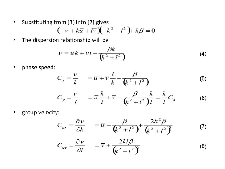  • Substituting from (3) into (2) gives • The dispersion relationship will be