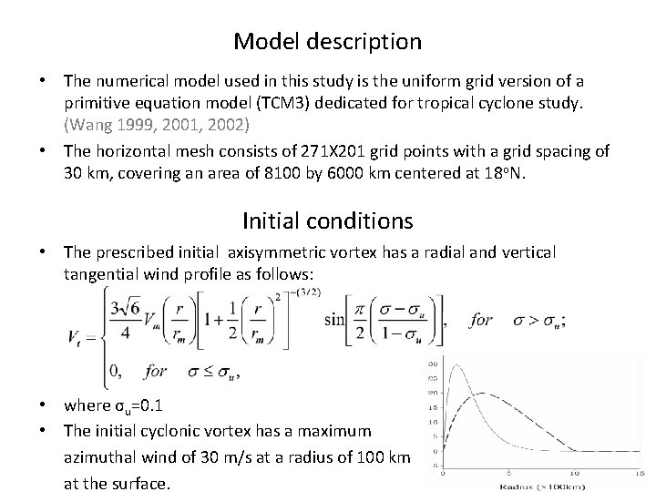 Model description • The numerical model used in this study is the uniform grid