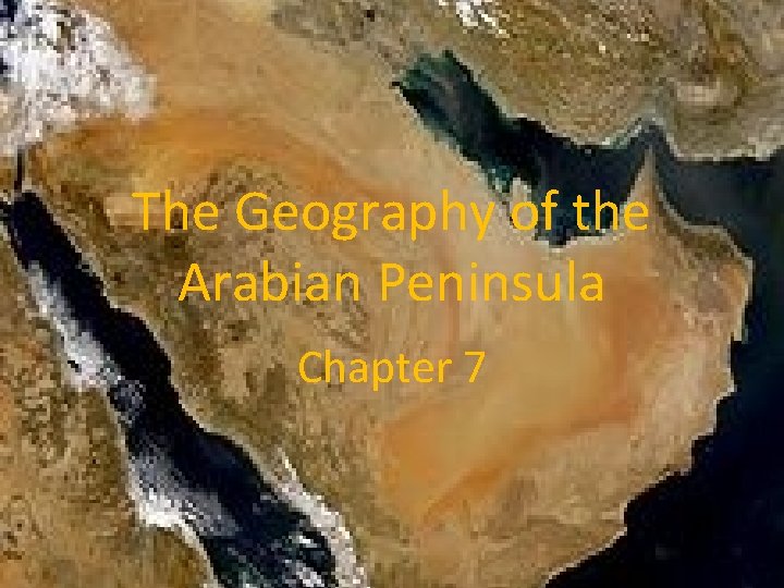 The Geography of the Arabian Peninsula Chapter 7 
