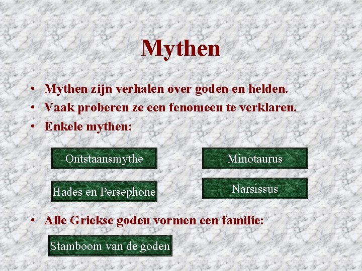 Mythen • Mythen zijn verhalen over goden en helden. • Vaak proberen ze een Mythen • Mythen zijn verhalen over goden en helden. • Vaak proberen ze een