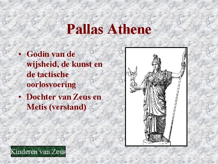 Pallas Athene • Godin van de wijsheid, de kunst en de tactische oorlosvoering • Pallas Athene • Godin van de wijsheid, de kunst en de tactische oorlosvoering •