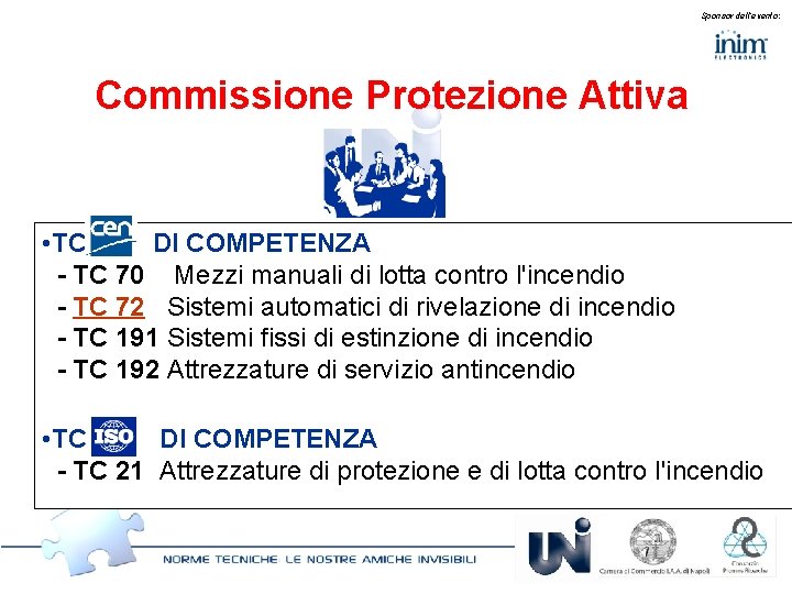 Sponsor dell’evento: Commissione Protezione Attiva • TC DI COMPETENZA - TC 70 Mezzi manuali