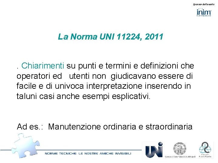 Sponsor dell’evento: La Norma UNI 11224, 2011. Chiarimenti su punti e termini e definizioni