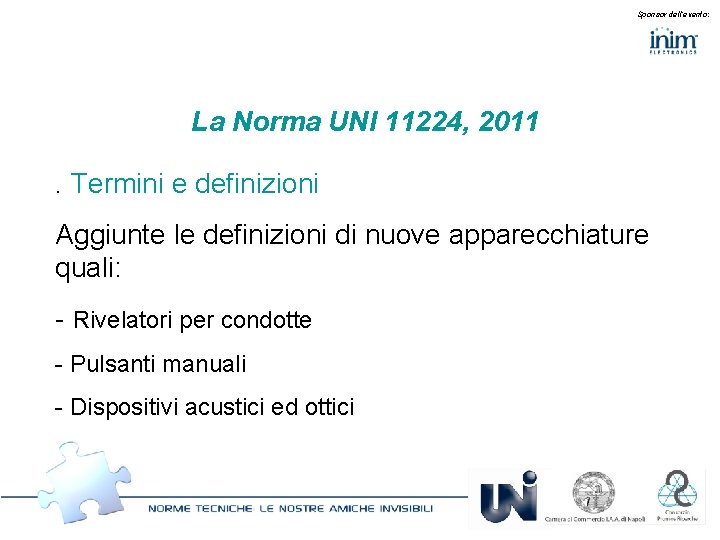 Sponsor dell’evento: La Norma UNI 11224, 2011. Termini e definizioni Aggiunte le definizioni di