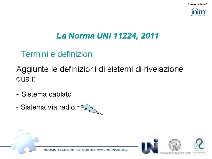 Sponsor dell’evento: La Norma UNI 11224, 2011. Termini e definizioni Aggiunte le definizioni di