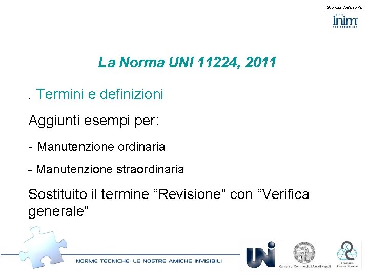 Sponsor dell’evento: La Norma UNI 11224, 2011. Termini e definizioni Aggiunti esempi per: -