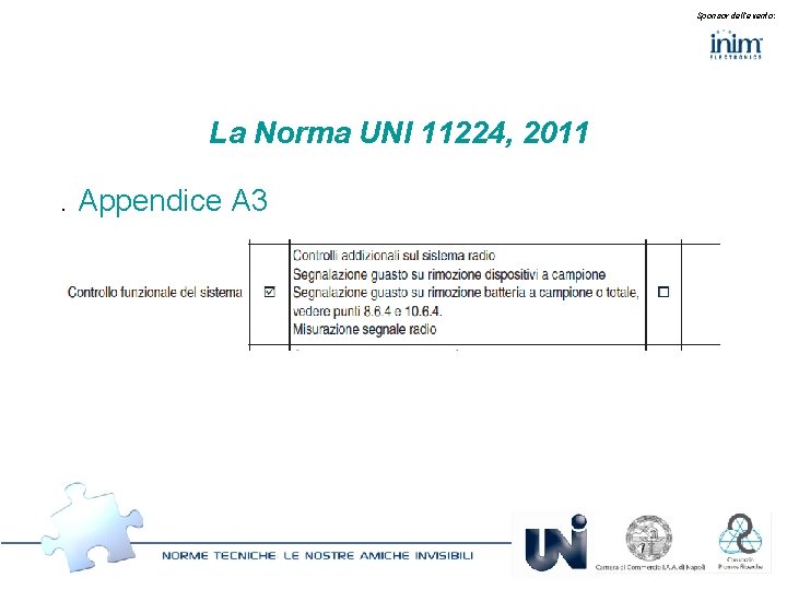 Sponsor dell’evento: La Norma UNI 11224, 2011. Appendice A 3 