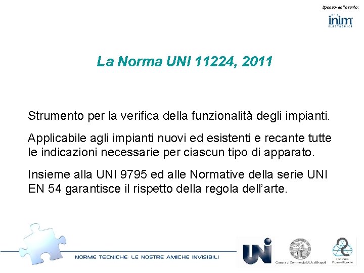 Sponsor dell’evento: La Norma UNI 11224, 2011 Strumento per la verifica della funzionalità degli