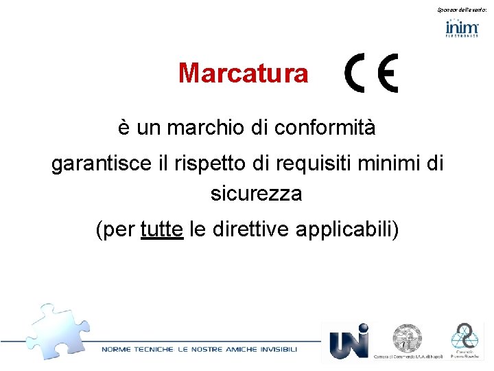 Sponsor dell’evento: Marcatura è un marchio di conformità garantisce il rispetto di requisiti minimi