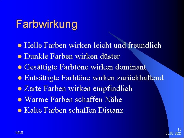 Farbwirkung Helle Farben wirken leicht und freundlich l Dunkle Farben wirken düster l Gesättigte