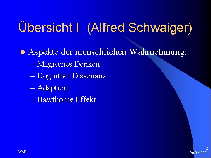 Übersicht I (Alfred Schwaiger) l Aspekte der menschlichen Wahrnehmung. – Magisches Denken – Kognitive
