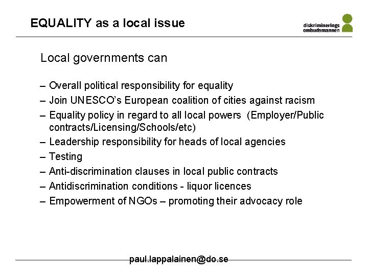 EQUALITY as a local issue Local governments can – Overall political responsibility for equality
