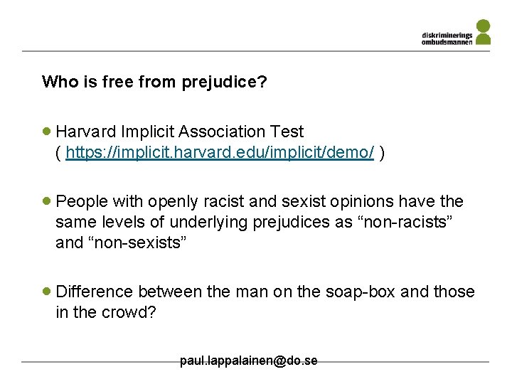 Who is free from prejudice? · Harvard Implicit Association Test ( https: //implicit. harvard.